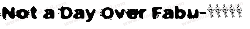 Not a Day Over Fabu字体转换